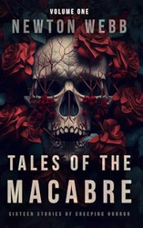 Tales of the Macabre Vol. 1: Sixteen Stories of Creeping Horror
