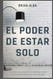El Poder de Estar Solo