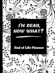 I'm Dead Now What?