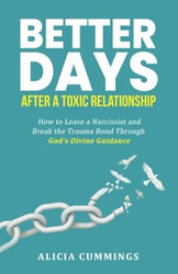 Better Days After A Toxic Relationship