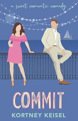 Commit: A Second Chance Sweet Romantic Comedy