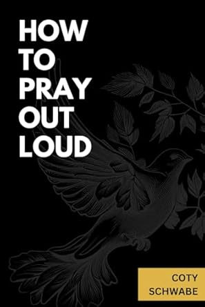 How to Pray Out Loud