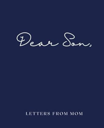 Dear Son Letters from Mom A mother's keepsake journal to