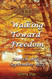 Walking Toward Freedom