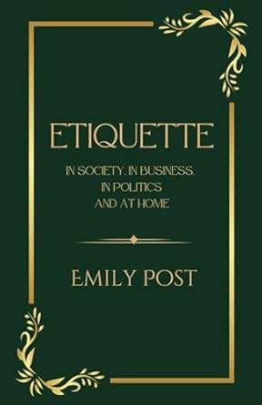 Etiquette In Society In Business In Politics And At Home