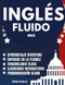 Ingles Fluido Max