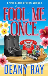 Fool Me Once (A Piper Harris Mystery Volume 2)
