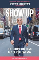 Show Up: The Five Steps To Getting Out Of Your Own Way
