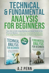 Technical & Fundamental Analysis for Beginners 2 in 1 Edition