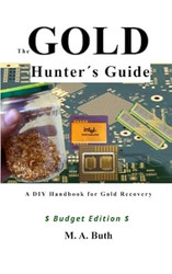 The Gold Hunter's Guide: A DIY Handbook for Gold Recovery