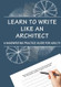 Learn To Write Like An Architect