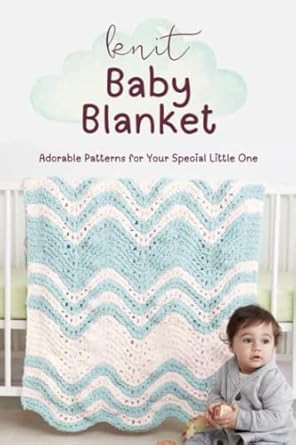 Knit Baby Blanket: Adorable Patterns for Your Special