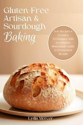Gluten-Free Artisan & Sourdough Baking