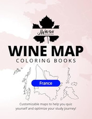 Wine Map Coloring Book France: by JWaugh Education