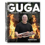 Guga: Breaking the Barbecue Rules [Spiral-bound] Gustavo Tosta