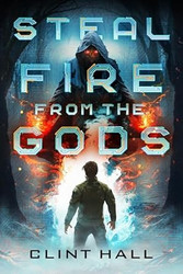 Steal Fire from the Gods