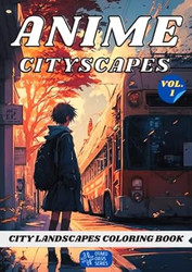 Anime Cityscapes Coloring Book for Adults