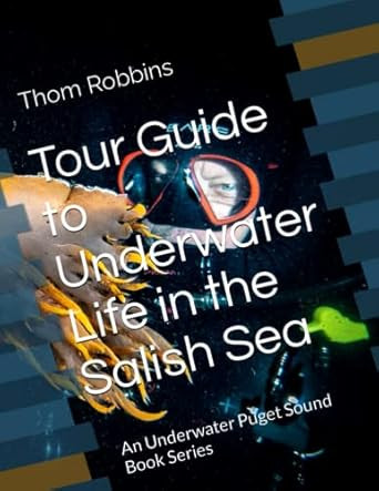 Tour Guide to Underwater Life in the Salish Sea