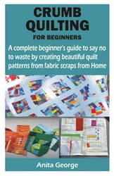 Crumb Quilting for Beginners