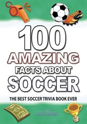 100 Amazing Facts About Soccer