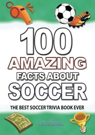 100 Amazing Facts About Soccer