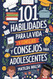 101 Habilidades Para la Vida y Consejos Para Adolescentes