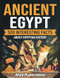 Ancient Egypt: 500 Interesting Facts About Egyptian History