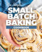 The Simple Small Batch Baking Cookbook