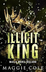 Illicit King: A Dark Mafia Forbidden Romance