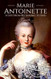 Marie Antoinette: A Life from Beginning to End