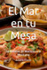El Mar en tu Mesa: 50 Recetas de Mariscos a la Mexicana