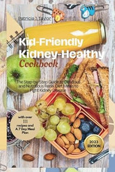 Kid-Friendly Kidney-Healthy Cookbook