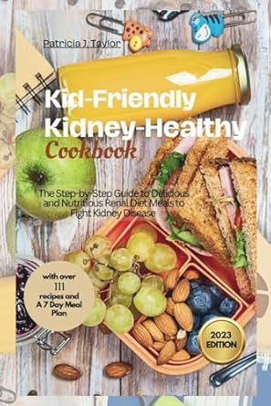 Kid-Friendly Kidney-Healthy Cookbook