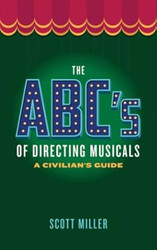 The ABCs of Directing Musicals: A Civilian's Guide