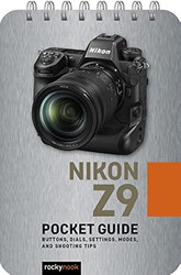 Nikon Z9: Pocket Guide: Buttons Dials Settings Modes and