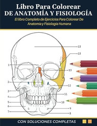 Libro Para Colorear De Anatomia y Fisiologia El libro