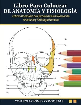 Libro Para Colorear De Anatomia y Fisiologia El libro