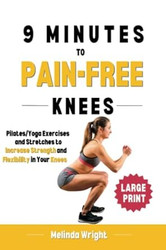 9 Minutes to Pain-Free Knees