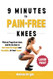 9 Minutes to Pain-Free Knees