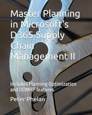 Master Planning in Microsoft's D365 Supply Chain Management II