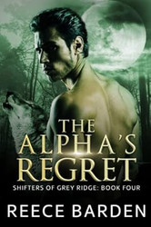 The Alpha's Regret: A Paranormal Werewolf Romance