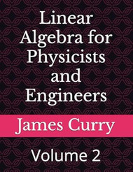 Linear Algebra for Physicists and Engineers: Volume 2