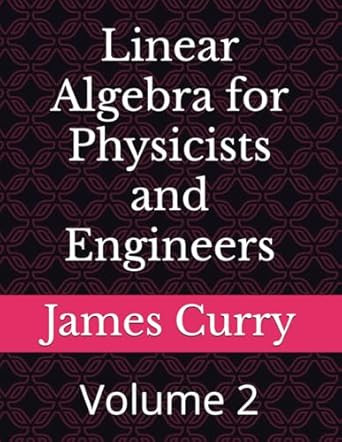 Linear Algebra for Physicists and Engineers: Volume 2