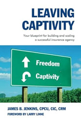 Leaving Captivity: Your Blueprint For Building And Scaling