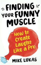Finding Your Funny Muscle