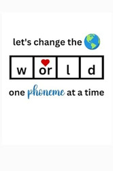 Let's Change the World One Phoneme at a Time