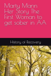 Marty Mann Her Story The First Woman to get sober in AA