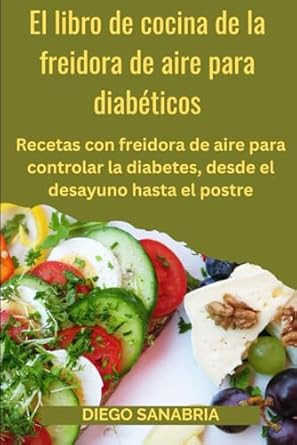 El libro de cocina de la freidora de aire para diabeticos
