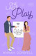 One Last Play: A Sporty Romantic Comedy