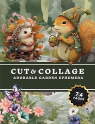 Cut and Collage Adorable Garden Ephemera Book